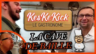 LA CAVE DE BAILLE À MARSEILLE - LES ESCAPADES GOURMANDES DE KESKEKICK