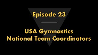 Episode 23 - USA Gymnastics National Team Coordinators