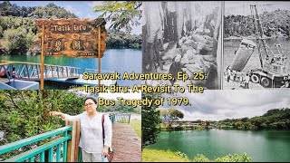 Sarawak Adventures, Ep. 25: Tasik Biru - A Revisit To The Bus Tragedy of 1979.