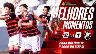 FLAMENGO X VASCO 2-1 MELHORES MOMENTOS 1º JOGO DA FINAL DA COPA RIO