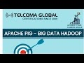 Apache PIG - Big Data Hadoop Course by TELCOMA Training