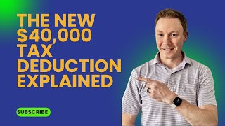New $40,000 SALT Deduction 2025 - Income Limits You Must Know