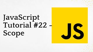 JavaScript Tutorial #22 - Scope