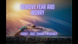 396Hz | Balance Root Chakra Frequency | Stop Worrying | Remove Trauma |  Fear | Anxiety