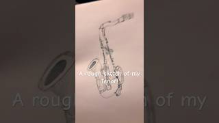 Rough sketch of Tenor Saxophone :) #music #saxophone #drawing #viralvideo