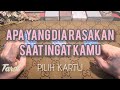 TAROT APA YANG DIA RASAKAN SAAT INGAT KAMU ( Pilih Kartu )