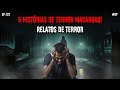 6 HISTÓRIAS DE TERROR - RELATOS REAIS | EP.123 #dp