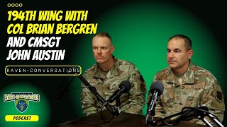 Raven Conversations - 194th Wing, with Col. Brian Bergren and CMSgt John Austin