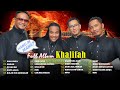 Khalifah Full Album 2024 ~ Lagu Khalifah Hit 2024 ~ Lagu Terbaik Khalifah 2024