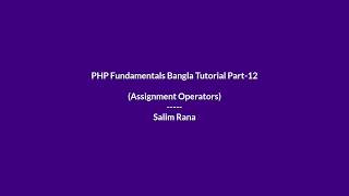 PHP Fundamentals Bangla Tutorial Part-12 (Assignment Operators)