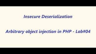Arbitrary object injection in PHP - Lab#04