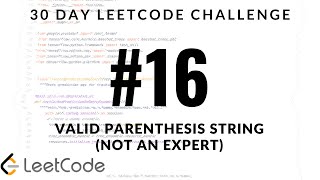 30 Day LeetCode Challenge - Problem 16 - Valid Parenthesis String