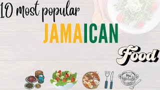 10 Popular Jamaican Foods