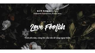 〚VIETSUB〛TWICE - 'LOVE FOOLISH' Lyrics | Hawyn \u0026 Hamilk