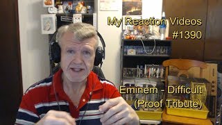 Eminem - Difficult (Proof Tribute)  : ReUpload Sans Video - My Reaction Videos #1390