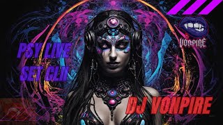 DJ Vonpire - Live PSYTRANCE Set CLII