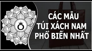 Các mẫu túi xách nam phổ biến trên thị trường | Những mẫu túi xách được ưu chuộng nhất | Oba.vn