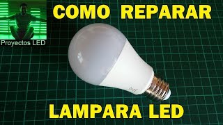 Como Reparar Lampara Led, How to fix Led Lamp