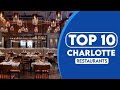 10 Best Restaurants In Charlotte | Best Places To Eat In Charlotte | 2023