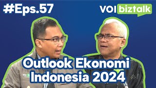 #VOIBiztalk Eps.57 Outlook Ekonomi Indonesia 2024