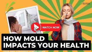 Dr. Don Dennis on How Mold Impacts Your Health with Catherine Carrigan #mold  #mycotoxins