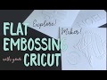 Flat Embossing with a Cricut (Overview)