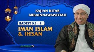 Hadist Arbain Nawawiyyah Ke 2 | Iman Islam \u0026 Ihsan (Part 3) | Buya Yahya | 26 Juni 2022