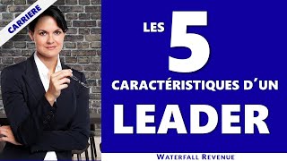 Les 5 caractéristiques d'un leader