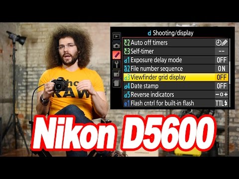 Nikon D5600 “User Guide”: How to set up your new DSLR