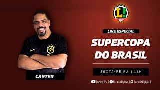 LIVE ESPECIAL SUPERCOPA DO BRASIL - PALMEIRAS X FLAMENGO. Feat CARTER @essediafoilouco