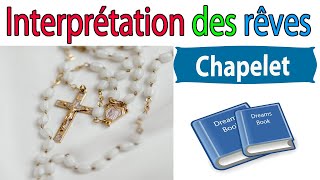 Dream interpretation des reves de chapelet | signification rêves | dictionnaire des reves