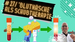 #27 - BLUTWÄSCHE bei MS (Immunadsorption bzw. Plasmapherese)