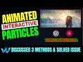 Animated Interactive Particle Effect, Add Your Website in 2 Minutes, 3 Methods & Solved Some Issues