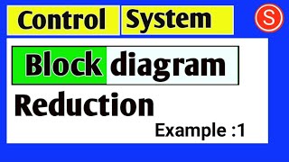 Block diagram reduction | Example 1