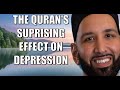 The Quran's Surprising Effect on Depression | Omar Suleiman
