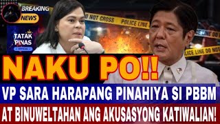 VP SARA HARAPANG PINAHIYA SI P B B M AT BINIWELTAHAN ANG AKUSASYONG KATIWALIAN!