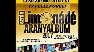 Limonádé Aranyalbum 2017 Lemezbemutató és Gála