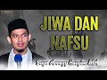 Penjelasan Jiwa dan Nafsu || Buya Arrazy Hasyim