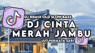 DJ OLD CINTA MERAH JAMBU - UUT PERMATASARI SLOW BASS || PCL OFFICIAL