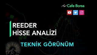 Reeder Analizi - Teknik Görünüm- Güncel Reedr Hisse Analiz