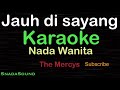 JAUH DISAYANG-Lagu Melayu-The Mercys|KARAOKE NADA WANITA​⁠ -Female-Cewek-Perempuan@UcokkuYasir