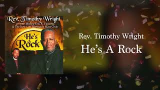 Rev. Timothy Wright - He's A Rock