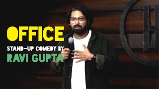 Office | Stand-up Comedy  by Ravi Gupta