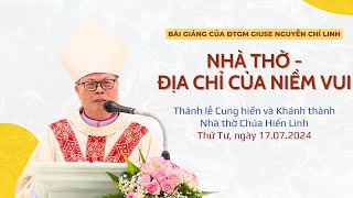 Nhà thờ - Địa chỉ của niềm vui - ĐTGM Giuse Nguyễn Chí Linh