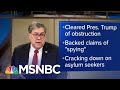 After Trump Announces Barr Press Conference, Questions Over DOJ Independence | MTP Daily | MSNBC