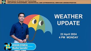 Public Weather Forecast issued at 4PM | April 22, 2024 - Monday
