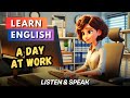 A Day at Work | Improve Your English | English Listening Skills - Speaking Skills.