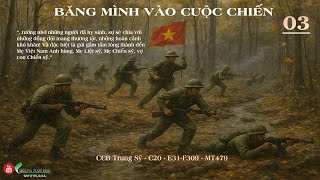 ( Trọn Bộ ) Hồi Ký Chiến Trường K BĂNG MÌNH VÀO CUỘC CHIẾN Phần 03 | CCB Trung Sỹ