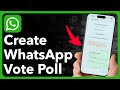 How To Create Vote Poll In WhatsApp