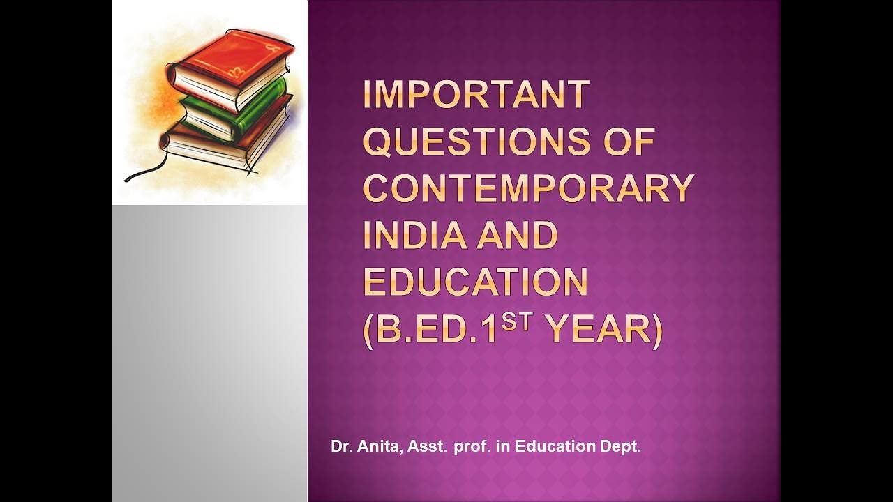 Important Questions Of Contemporary India And Education B Ed 1st Year